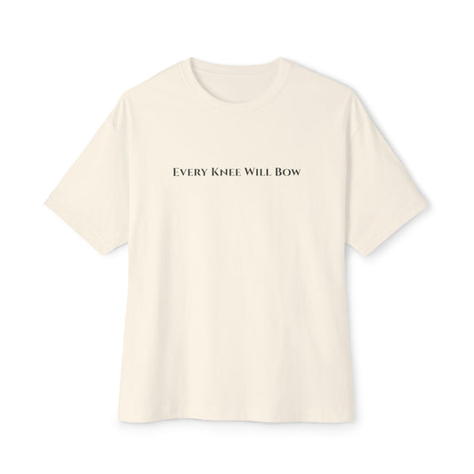 Every Knee Will Bow - Oversized T-Shirt