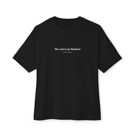 The Lord is my Shepherd - I lack nothing. Oversized T-Shirt
